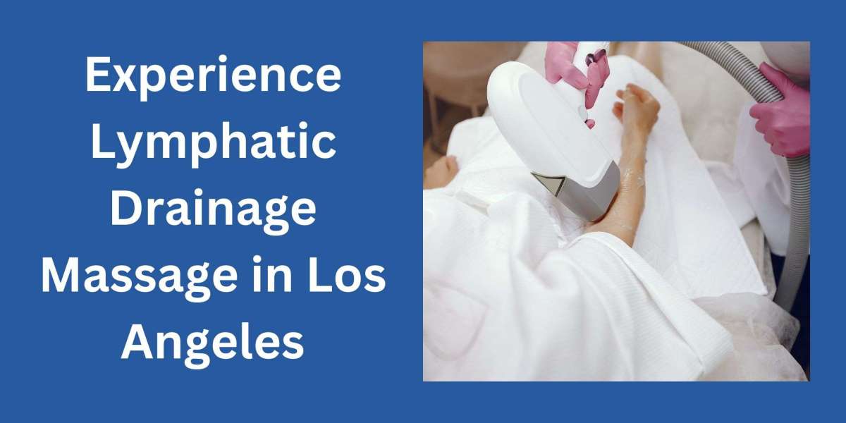 Experience Lymphatic Drainage Massage in Los Angeles