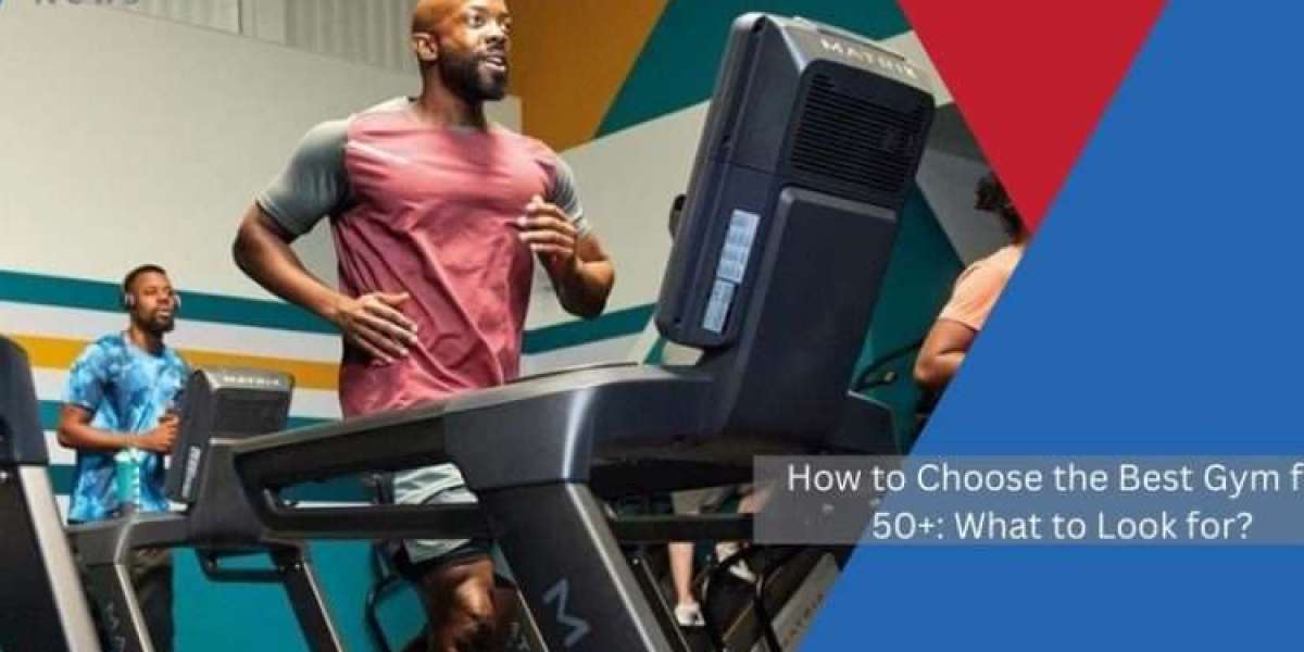 How to Choose the Best Gym for 50+: What to Look for?